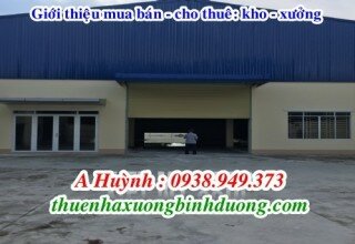 Cho thuê nhà xưởng trong khu công nghiệp Nam Tân Uyên và các vùng trong tỉnh Bình Dương, LH 0981595795 A Kim